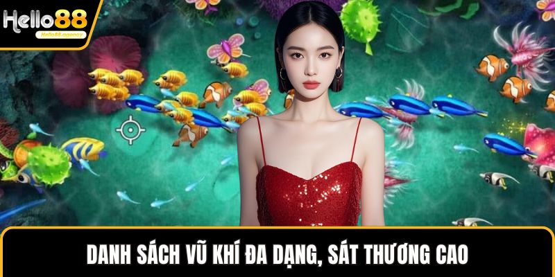 Danh sách vũ khí đa dạng, sát thương cao