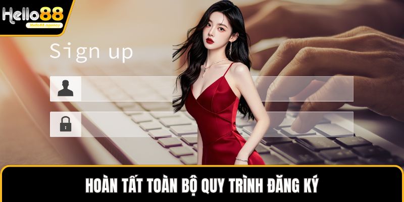 Hoàn tất toàn bộ quy trình đăng ký