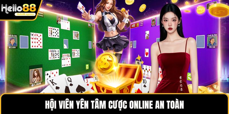 Hội viên yên tâm cược online an toàn