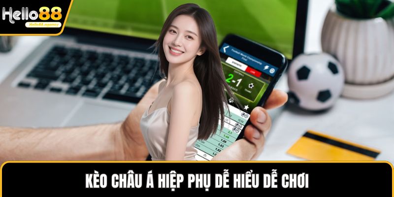 Kèo châu Á hiệp phụ dễ hiểu dễ chơi