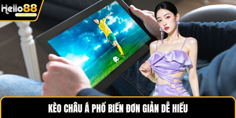 Kèo châu Á phổ biến đơn giản dễ hiểu