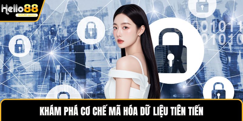 Khám phá cơ chế mã hóa dữ liệu tiên tiến