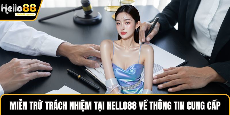 Miễn trừ trách nhiệm tại HELLO88 về thông tin cung cấp