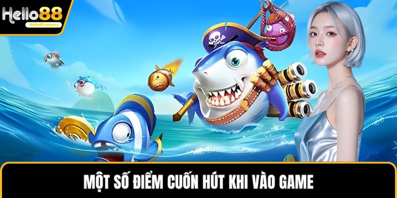 Một số điểm cuốn hút khi vào game