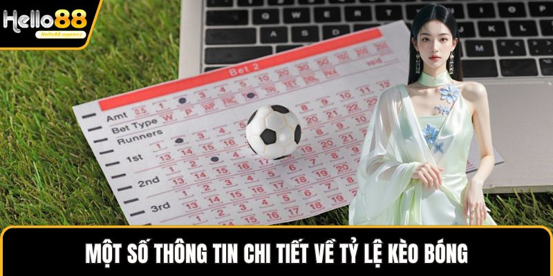 Một số thông tin chi tiết về tỷ lệ kèo bóng