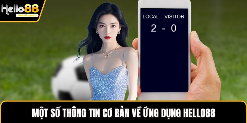 Một số thông tin cơ bản về ứng dụng HELLO88