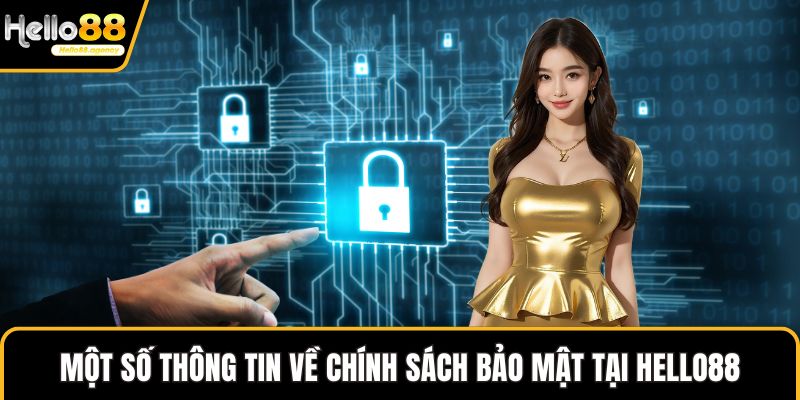Một số thông tin về chính sách bảo mật tại HELLO88
