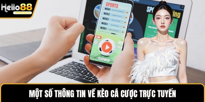 Một số thông tin về kèo cá cược trực tuyến