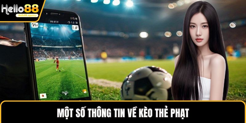 Một số thông tin về kèo thẻ phạt