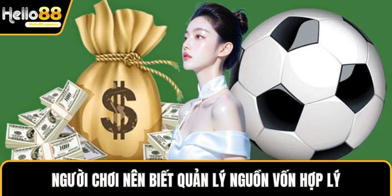 Người chơi nên biết quản lý nguồn vốn hợp lý