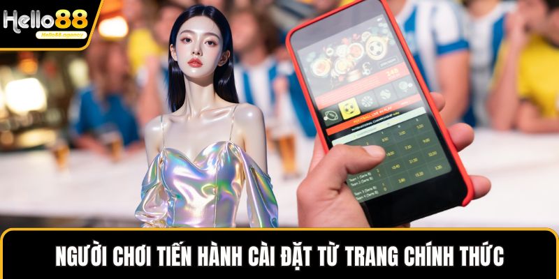 Người chơi tiến hành cài đặt từ trang chính thức