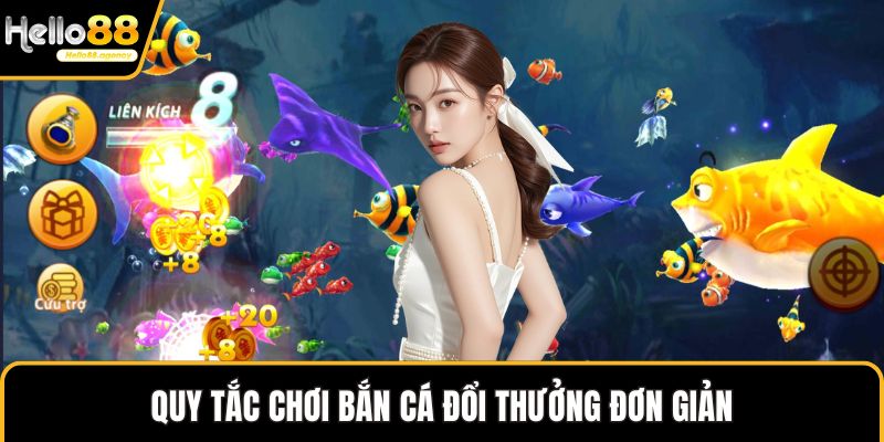 Quy tắc chơi bắn cá đổi thưởng đơn giản