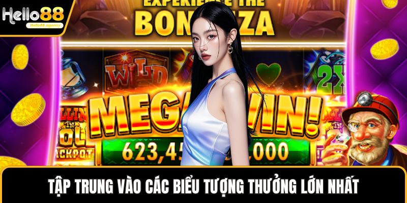 Tập trung vào các biểu tượng thưởng lớn nhất