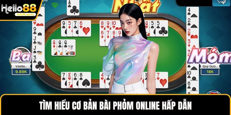 Tìm hiểu cơ bản bài Phỏm online hấp dẫn
