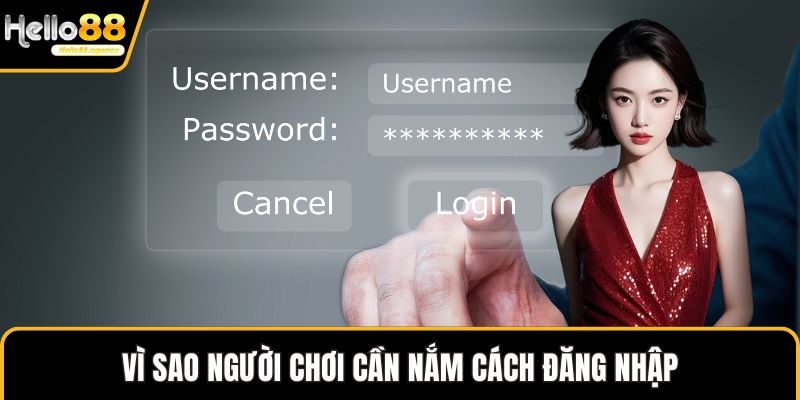 Vì sao người chơi cần nắm cách đăng nhập